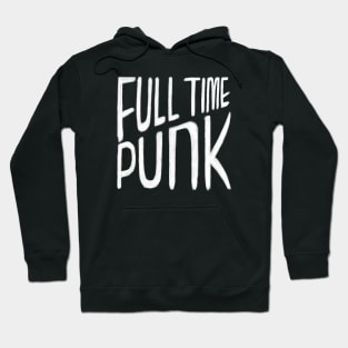 Punkrock, Punk Music, Full Time Punk Hoodie